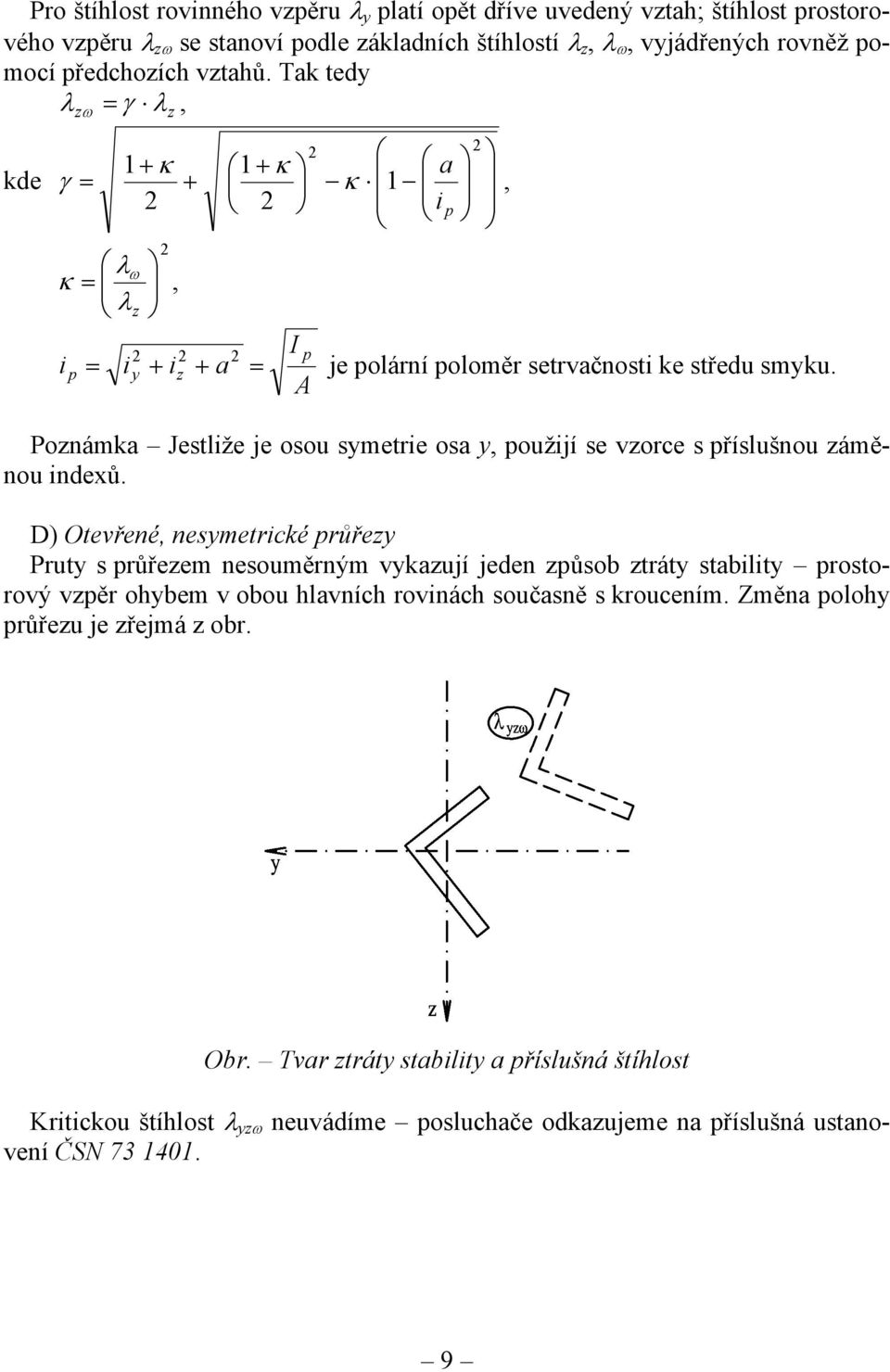 Poznámka Jestliže je osou symetrie osa y, použijí se vzorce s příslušnou záměnou indexů.