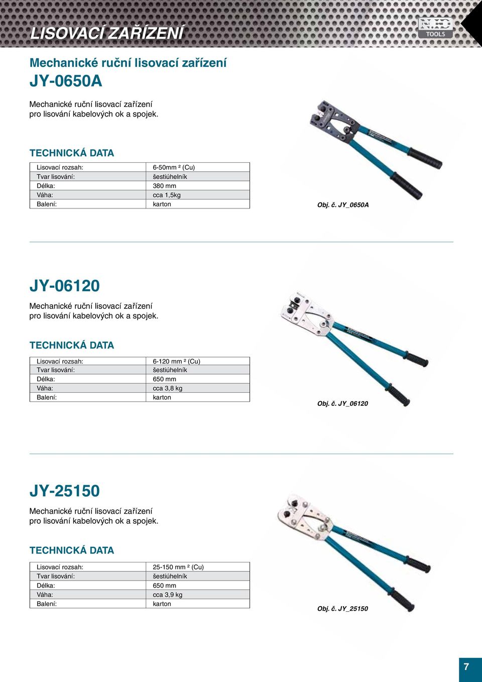 JY_0650A JY-06120 Mechanické ruční lisovací zařízení pro lisování kabelových ok a spojek.