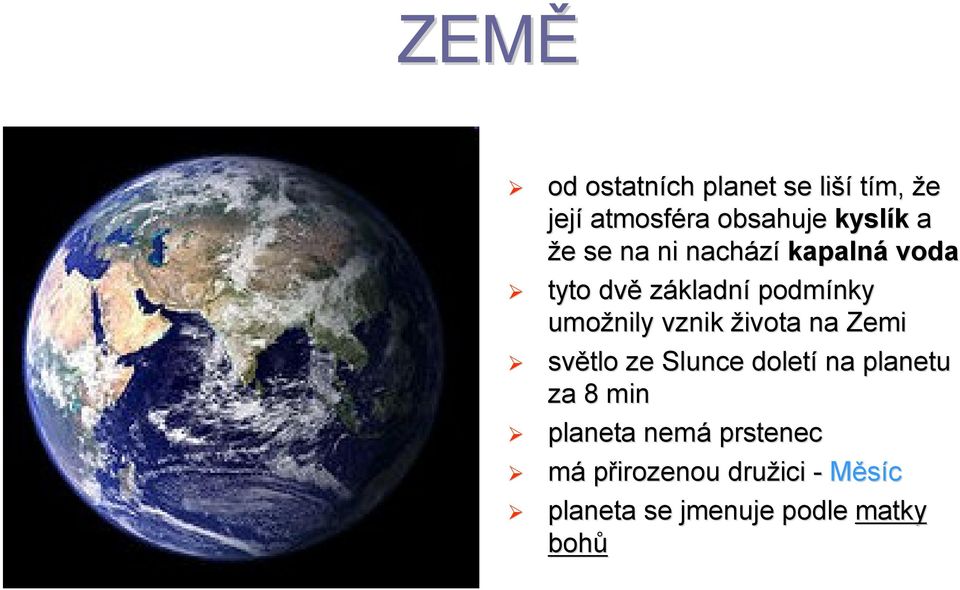 podmínky umožnily vznik života na Zemi za 8 min planeta nemá