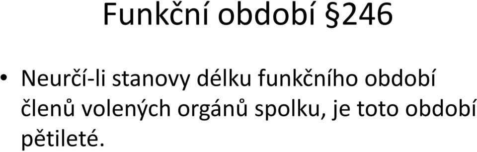 období členů volených orgánů