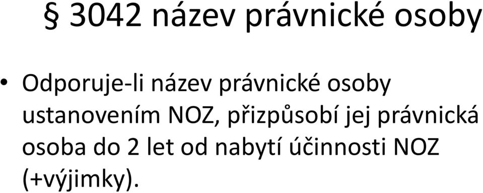 přizpůsobí jej právnická osoba do 2