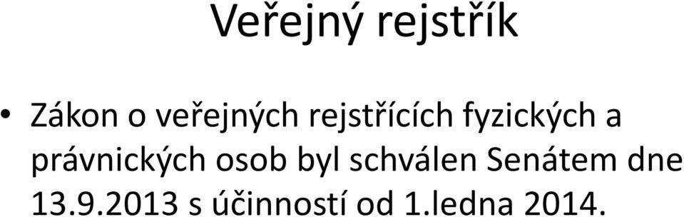 právnických osob byl schválen