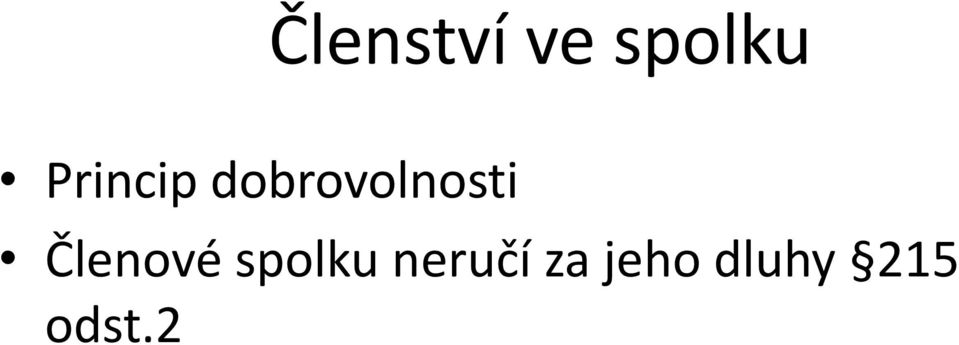 Členové spolku neručí