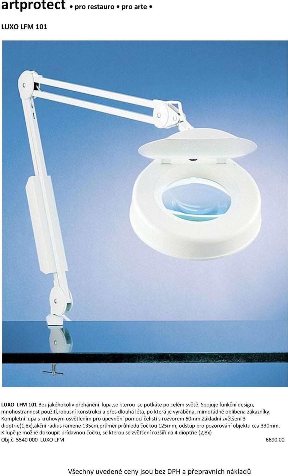 Kompletní lupa s kruhovým osvětlením pro upevnění pomocí čelisti s rozvorem 60mm.