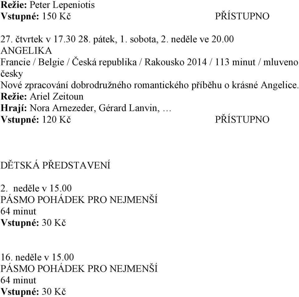 romantického příběhu o krásné Angelice.