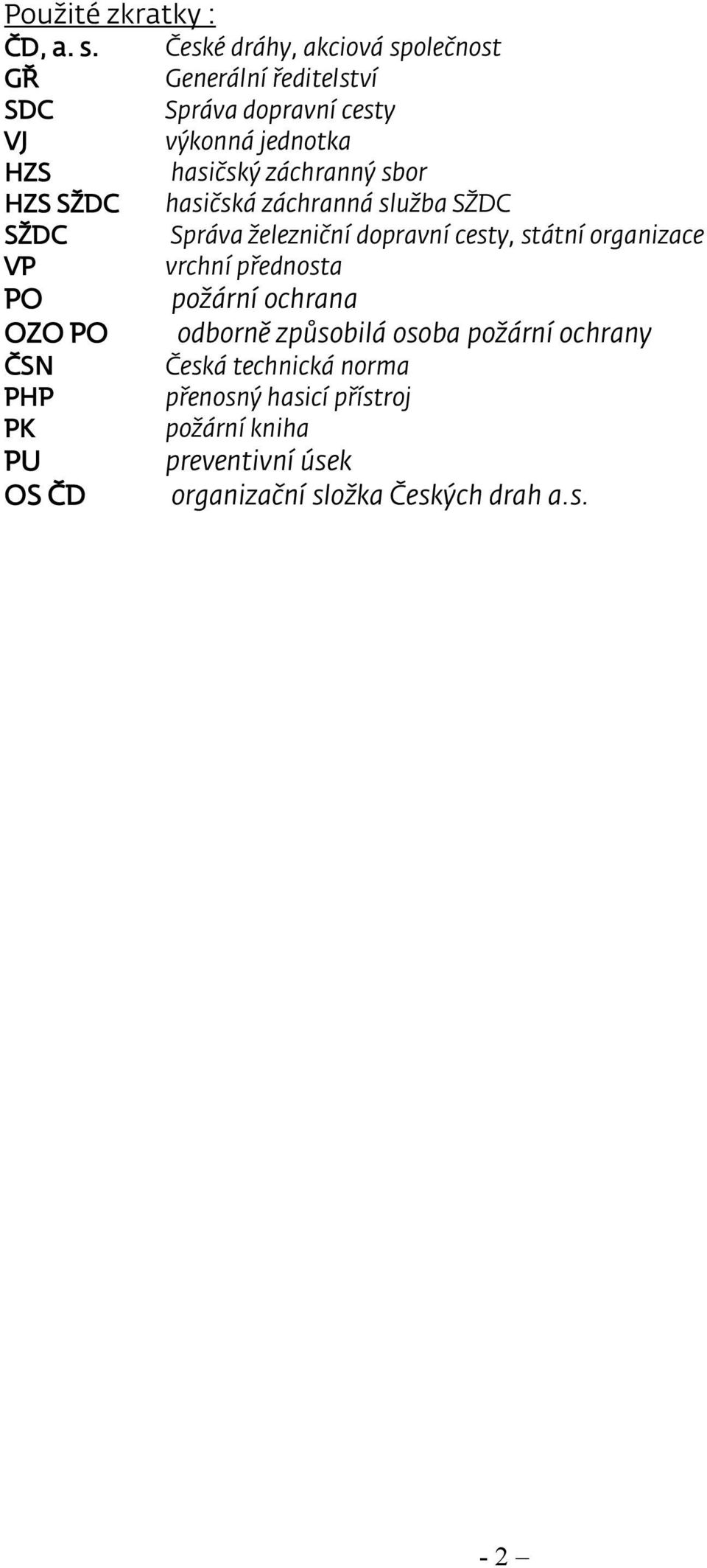 záchranný sbor HZS SŽDC hasičská záchranná služba SŽDC SŽDC Správa železniční dopravní cesty, státní organizace VP
