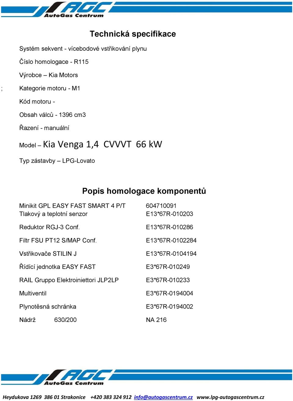 Tlakový a teplotní senzor E13*67R-010203 Reduktor RGJ-3 Conf. Filtr FSU PT12 S/MAP Conf.