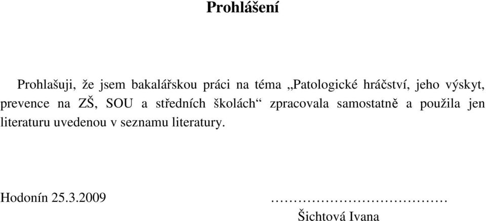 středních školách zpracovala samostatně a použila jen