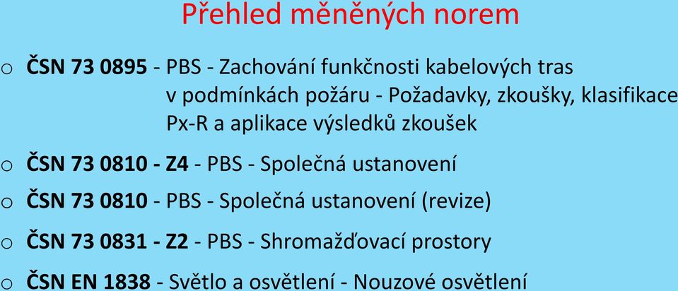 73 0810 - Z4 - PBS - Společná ustanovení o ČSN 73 0810 - PBS - Společná ustanovení (revize)