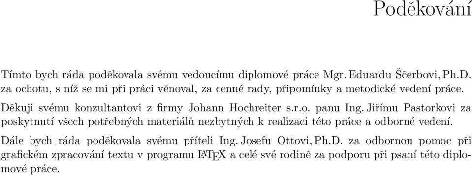 Děkuji svému konzultantovi z firmy Johann Hochreiter s.r.o. panu Ing.