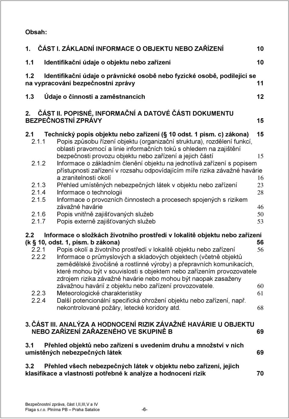 POPISNÉ, INFORMAČNÍ A DATOVÉ ČÁSTI DOKUMENTU BEZPEČNOSTNÍ ZPRÁVY 15