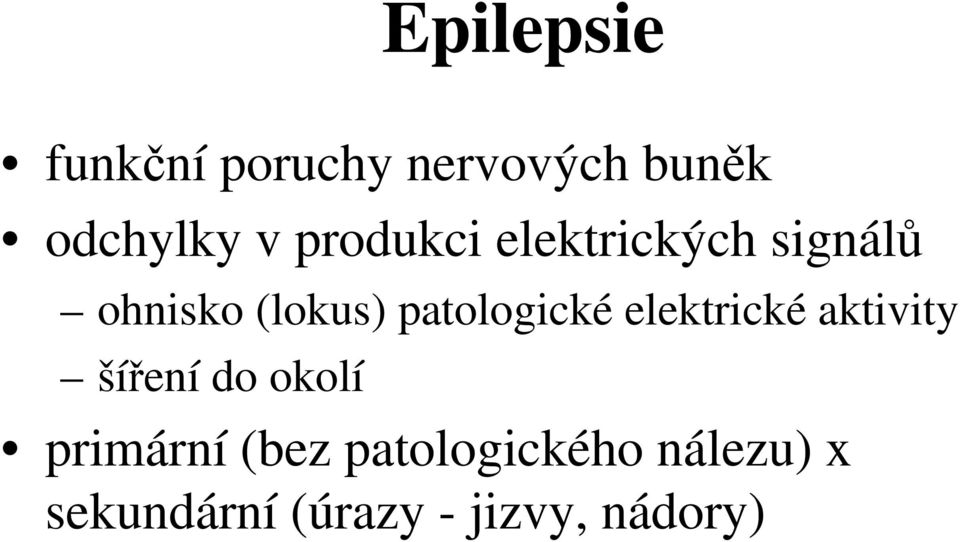 patologické elektrické aktivity šíření do okolí