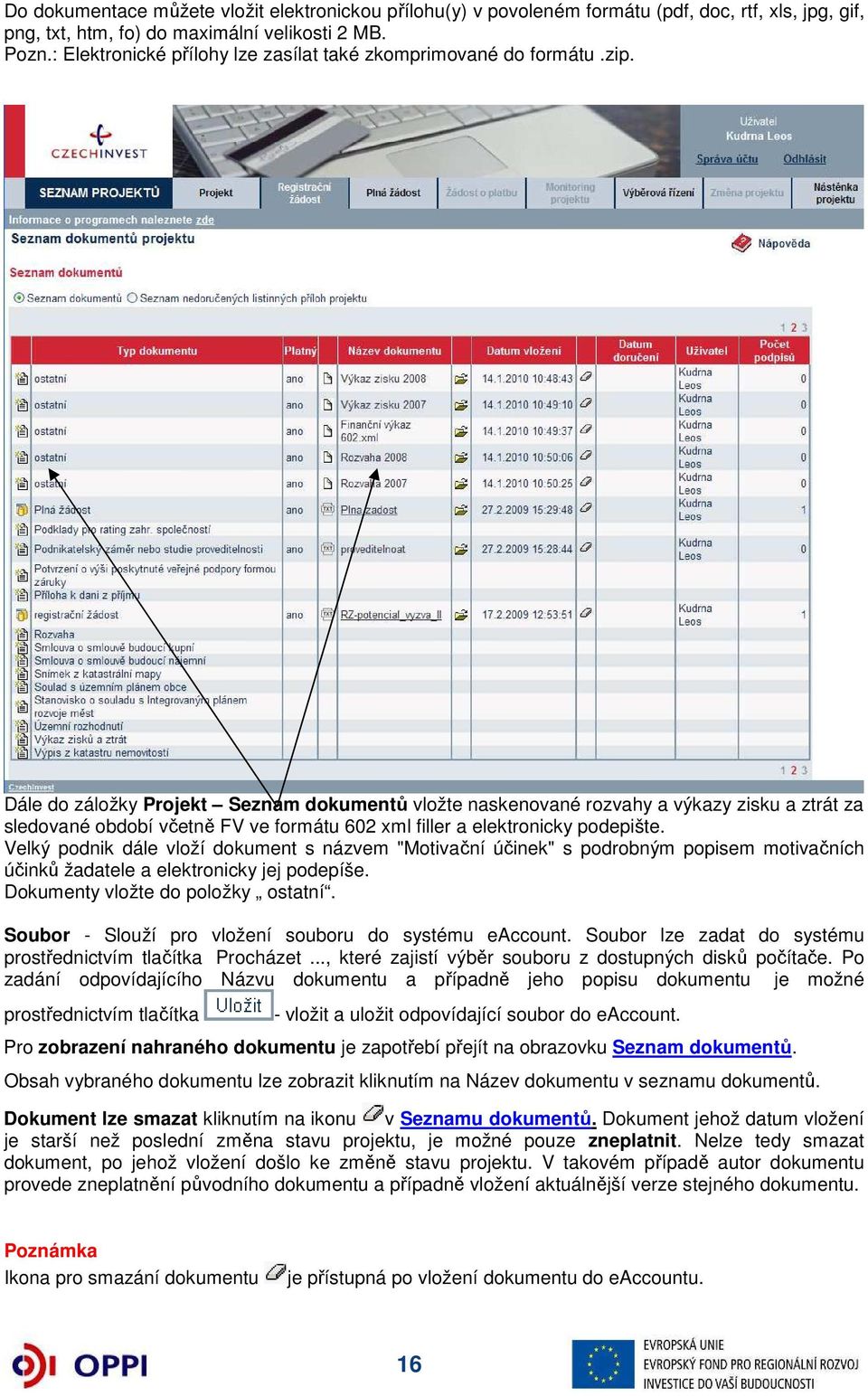 Dále do záložky Projekt Seznam dokumentů vložte naskenované rozvahy a výkazy zisku a ztrát za sledované období včetně FV ve formátu 602 xml filler a elektronicky podepište.