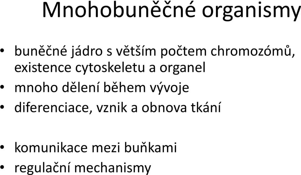 mnoho dělení během vývoje diferenciace, vznik a