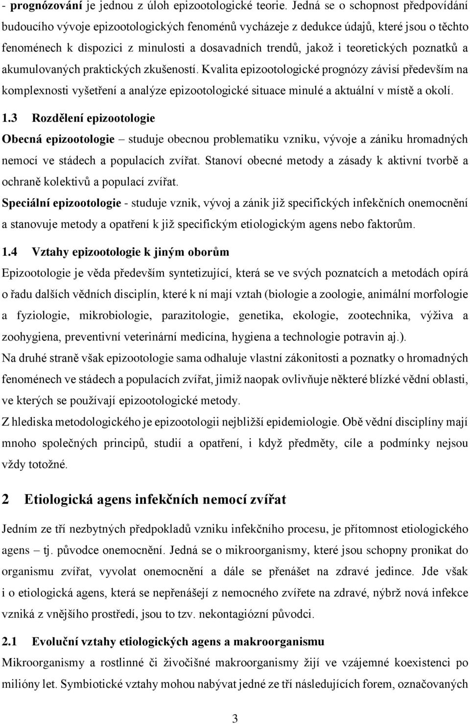 teoretických poznatků a akumulovaných praktických zkušeností.