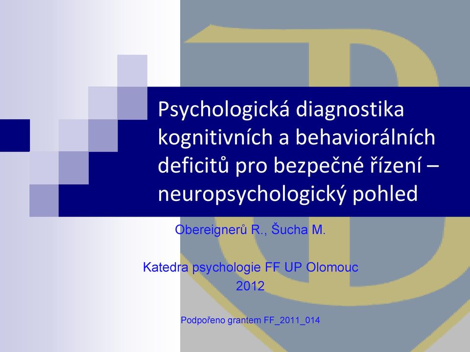 neuropsychologický pohled Obereignerů R., Šucha M.