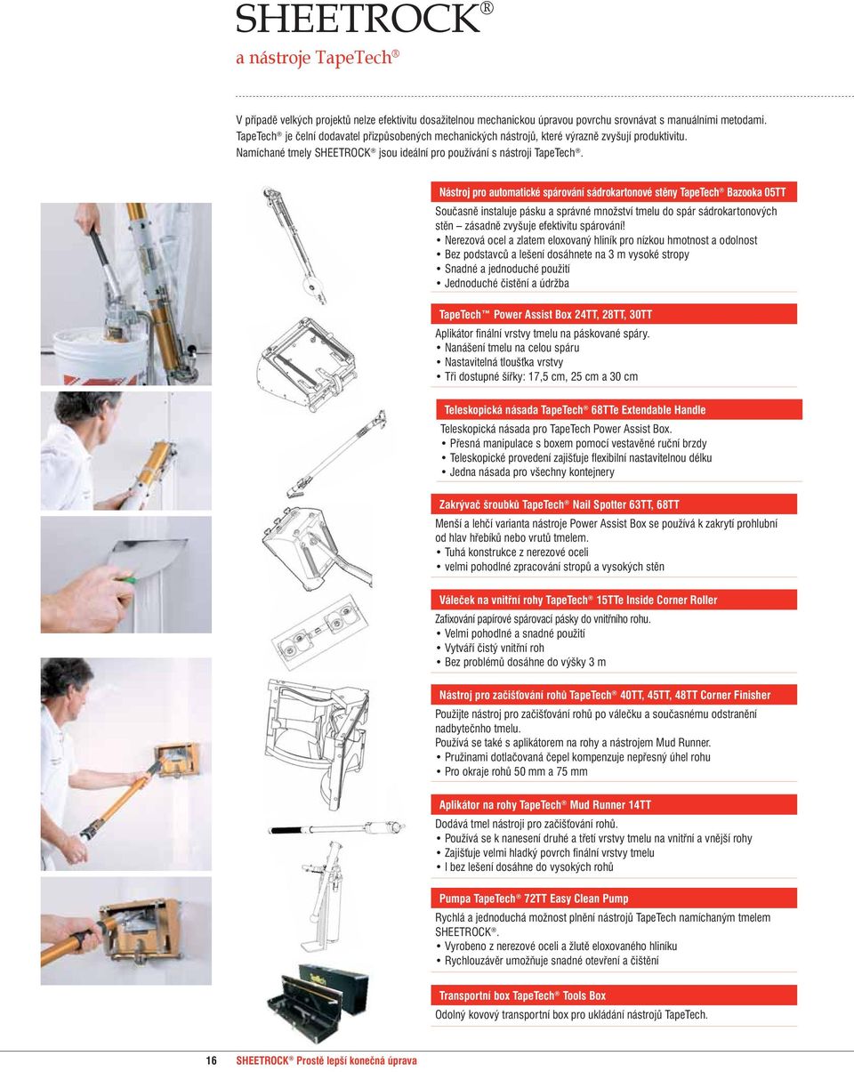 leading supplier of TapeTech mechanical je čelní tools dodavatel that are adapted přizpůsobených to size needed mechanických and allow nástrojů, considerably které increase výrazně zvyšují