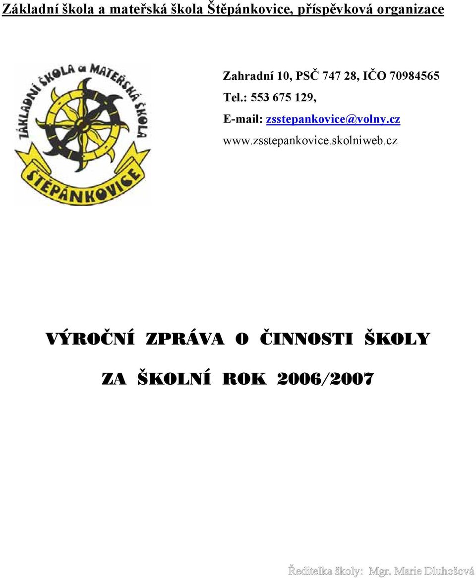 : 553 675 129, E-mail: zsstepankovice@volny.cz www.