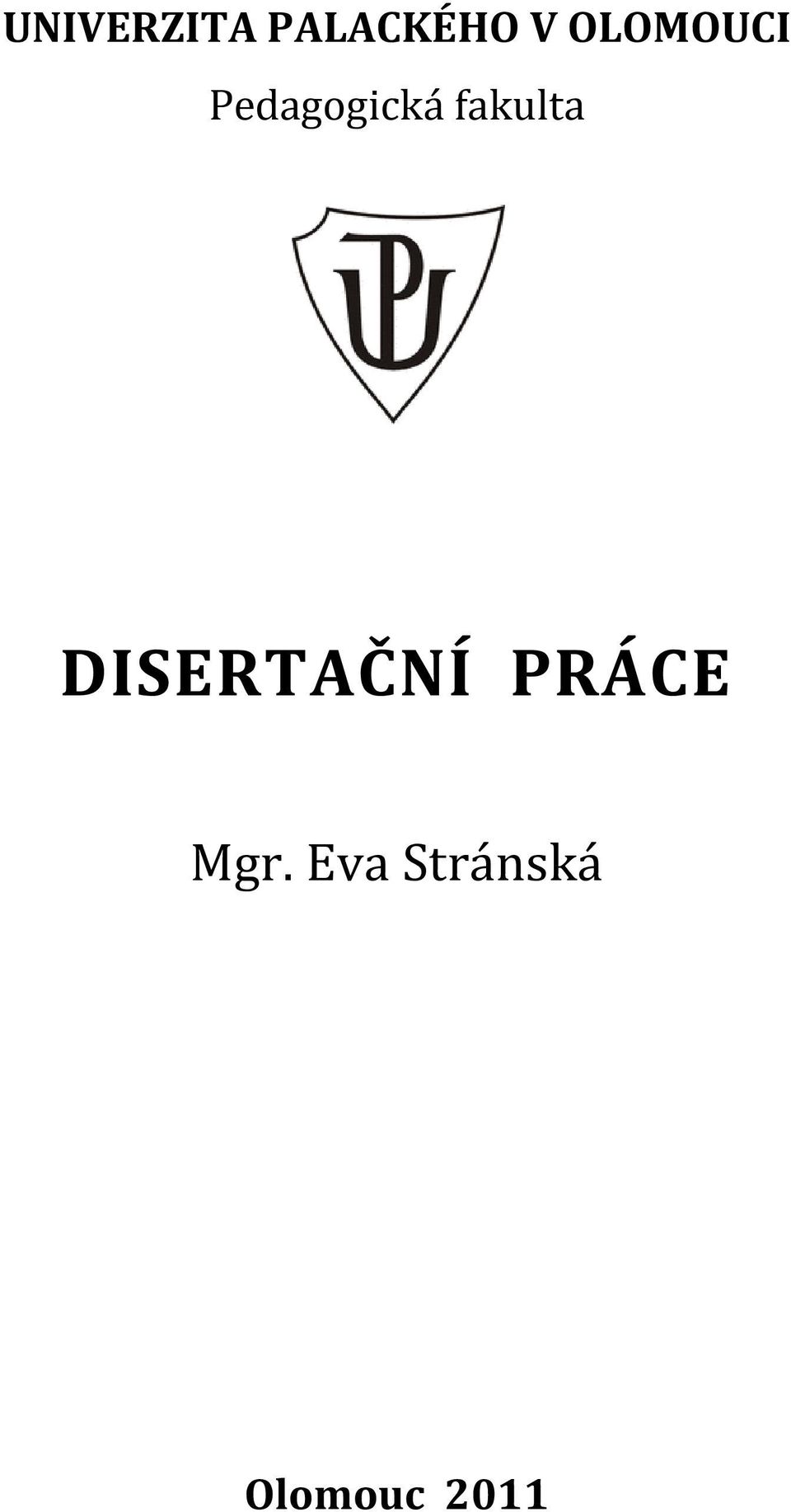 fakulta DISERTAČNÍ PRÁCE