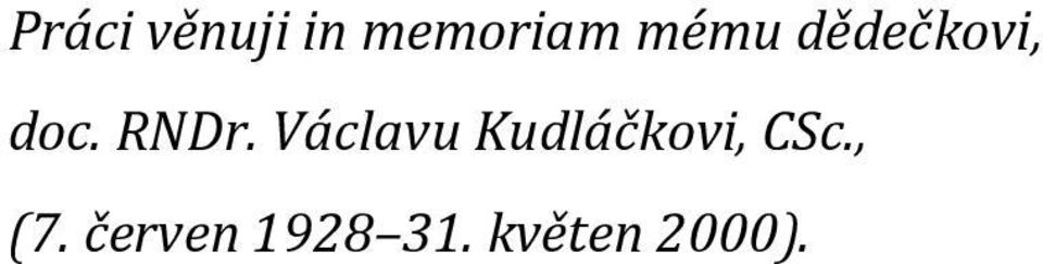 Václavu Kudláčkovi, CSc.