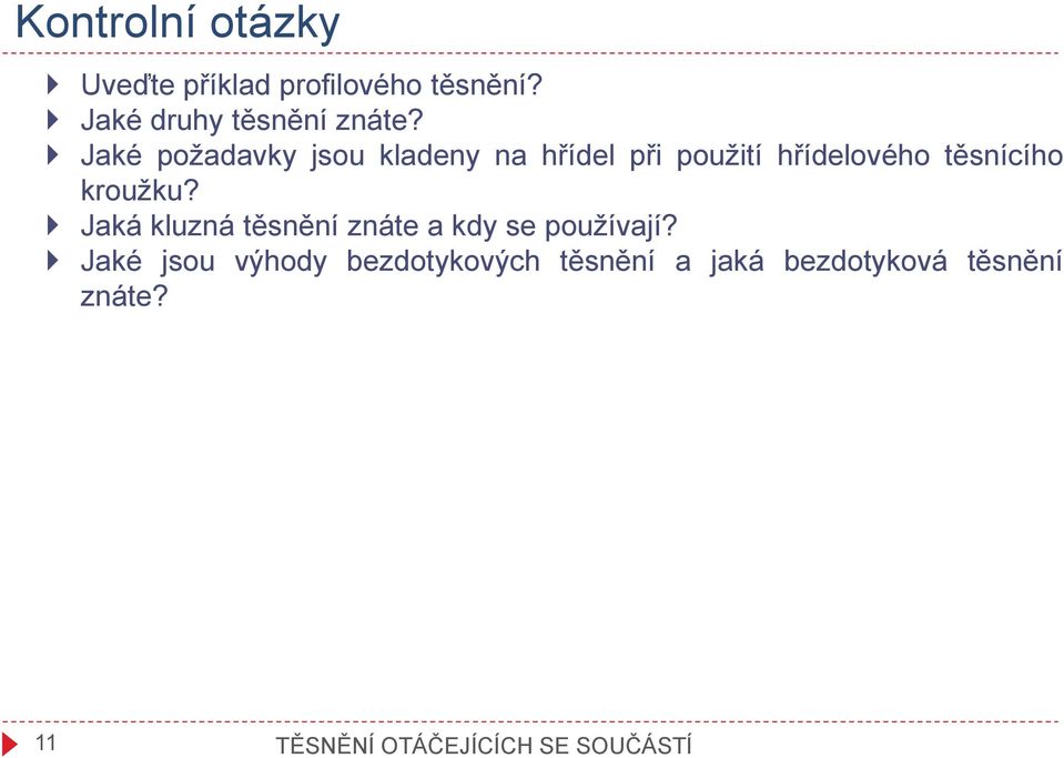 kroužku? Jaká kluzná těsnění znáte a kdy se používají?