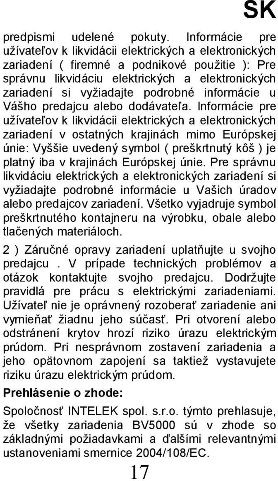 informácie u Vášho predajcu alebo dodávateľa.
