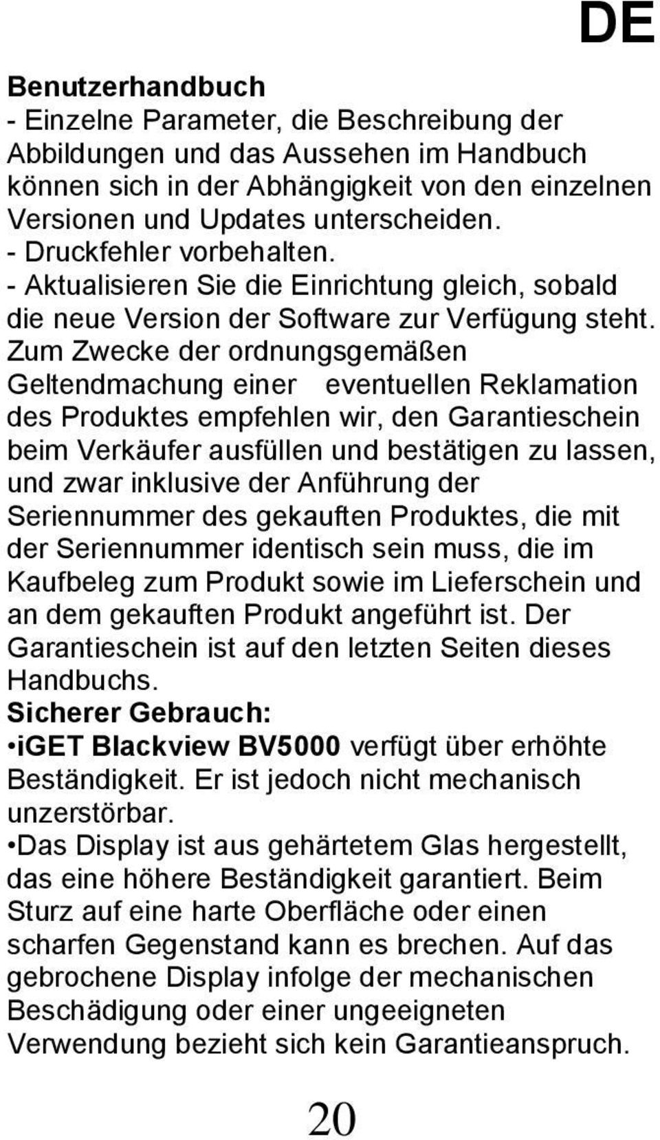 Zum Zwecke der ordnungsgemäßen Geltendmachung einer eventuellen Reklamation des Produktes empfehlen wir, den Garantieschein beim Verkäufer ausfüllen und bestätigen zu lassen, und zwar inklusive der