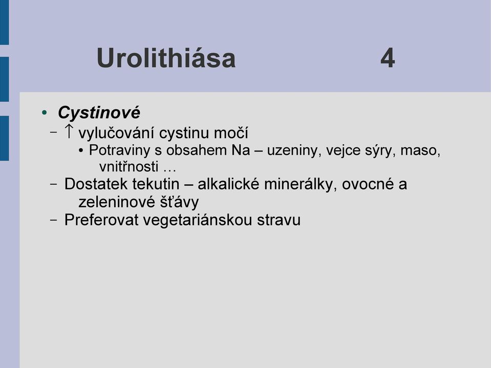 vnitřnosti Dostatek tekutin alkalické minerálky,