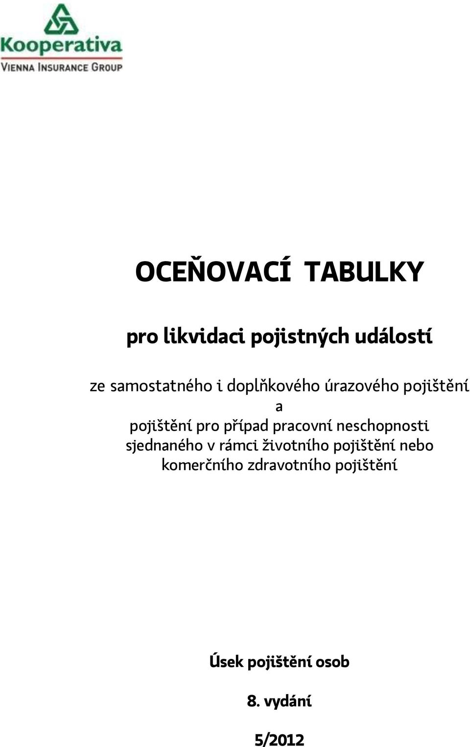 případ pracovní neschopnosti sjednaného v rámci životního