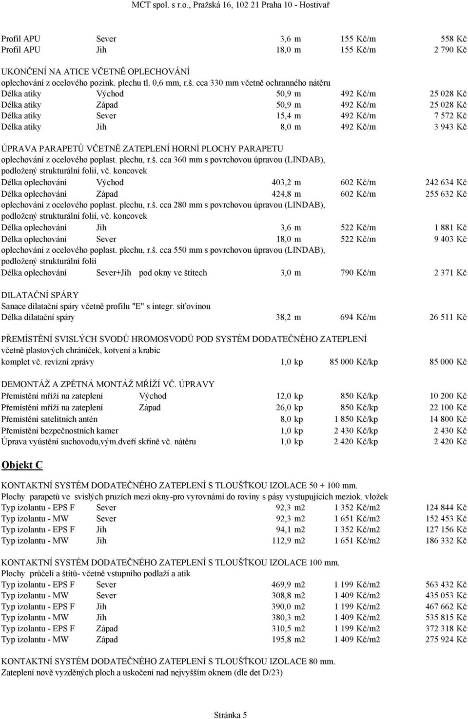 3 943 Kč ÚPRAVA PARAPETŮ VČETNĚ ZATEPLENÍ HORNÍ PLOCHY PARAPETU oplechování z ocelového poplast. plechu, r.š.