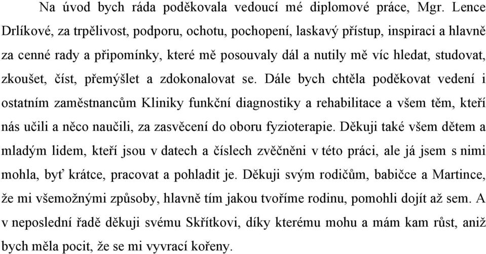 přemýšlet a zdokonalovat se.