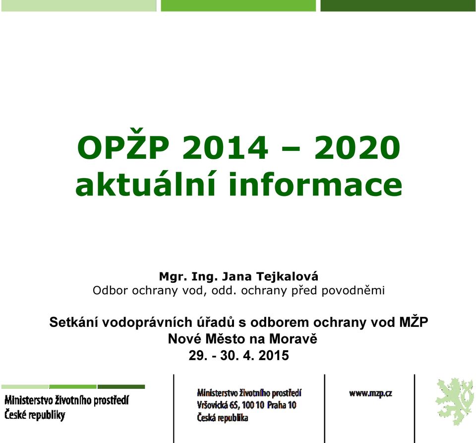 ochrany před povodněmi Setkání vodoprávních úřadů