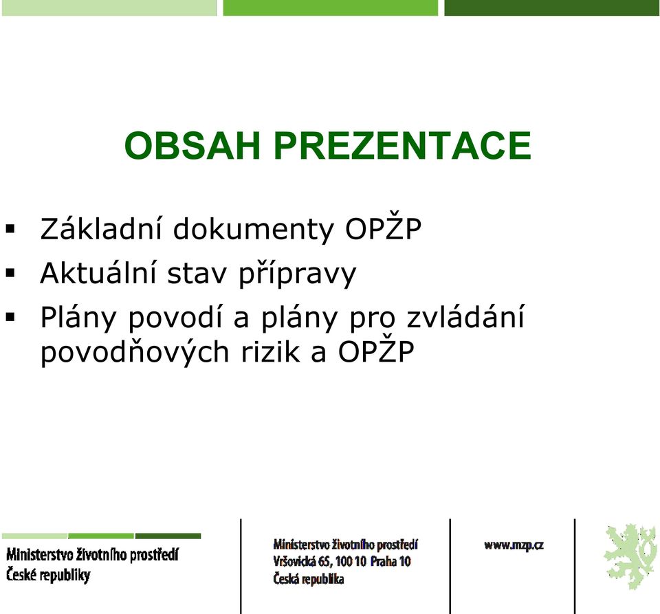 přípravy Plány povodí a plány