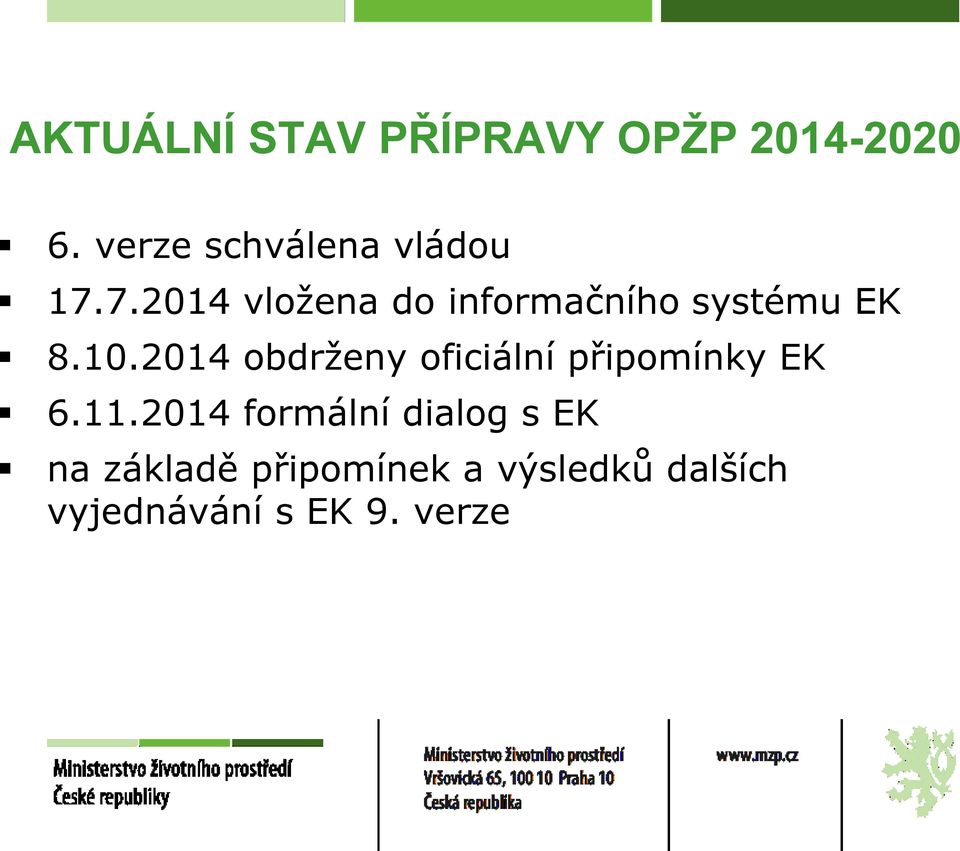 7.2014 vložena do informačního systému EK 8.10.