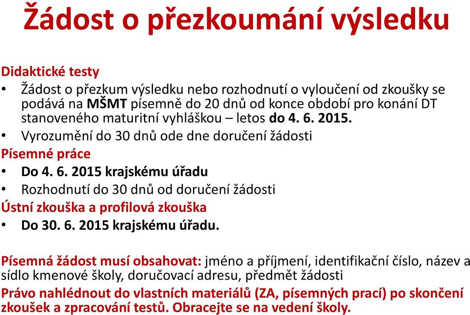 6. 2015 krajskému úřadu.