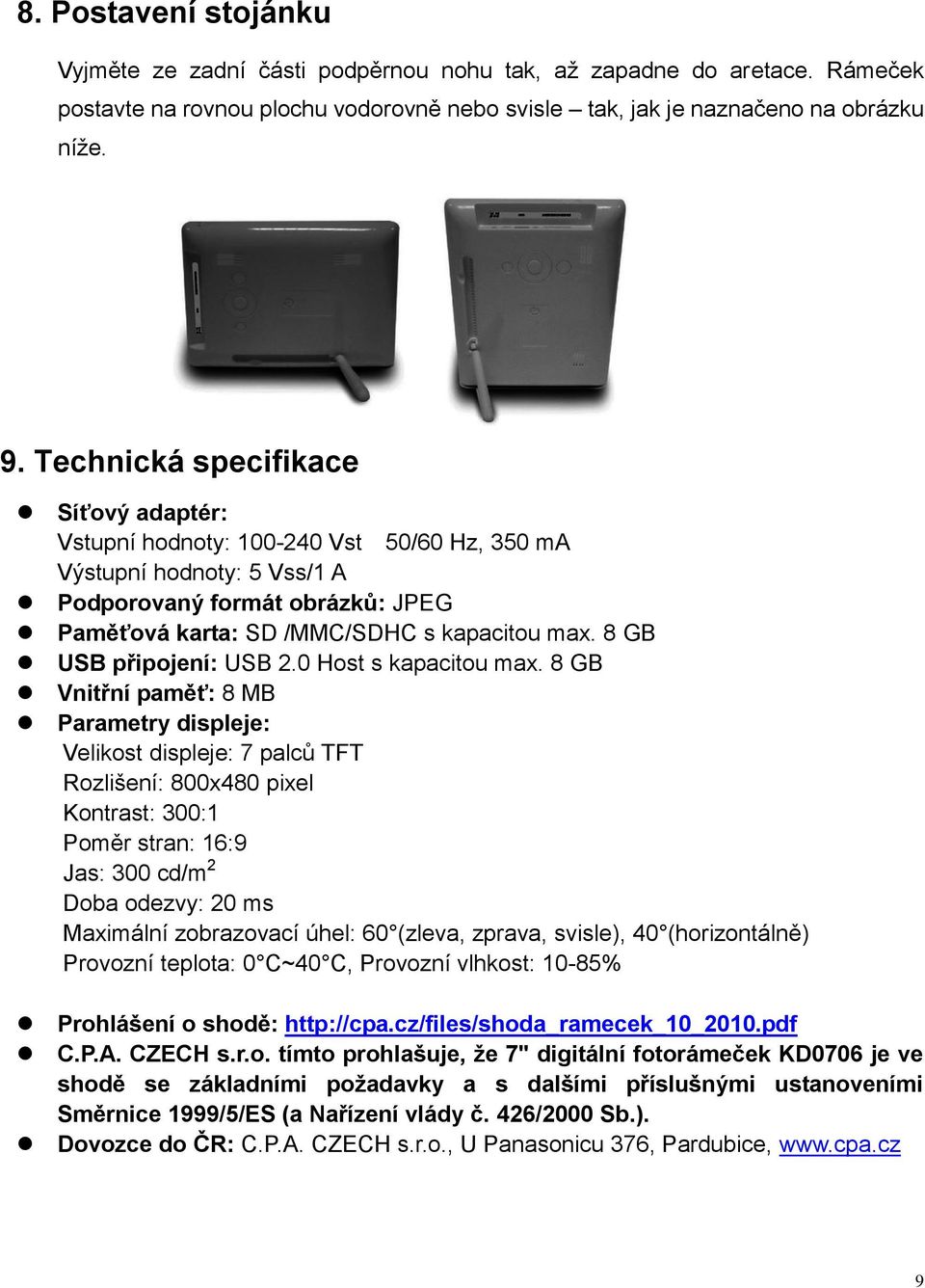 8 GB USB připojení: USB 2.0 Host s kapacitou max.