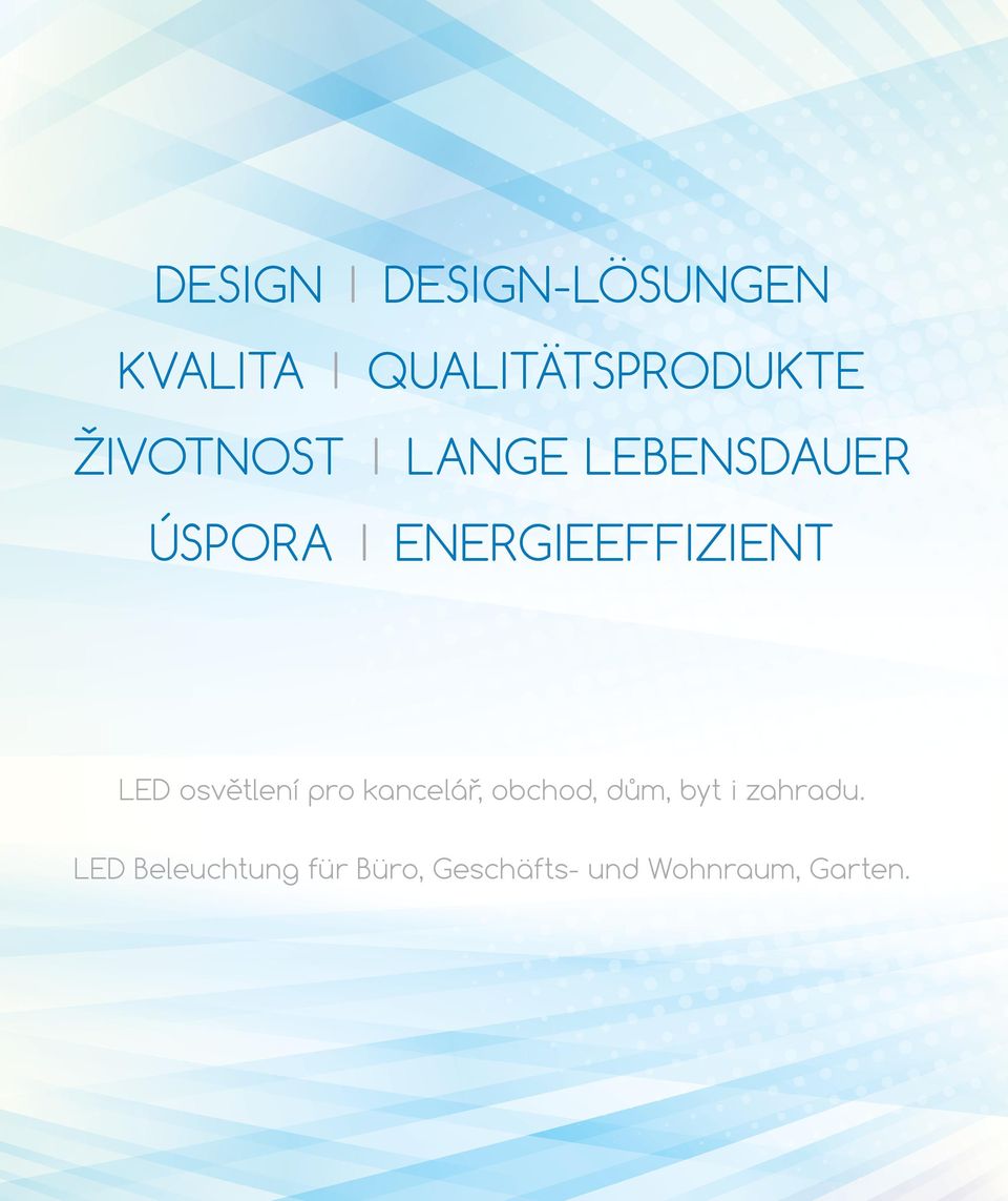 LED osvětlení pro kancelář, obchod, dům, byt i zahradu.