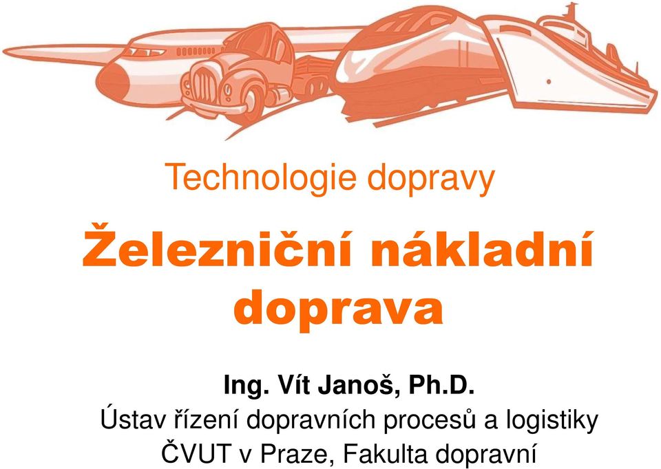 D. Ústav řízení dopravních procesů