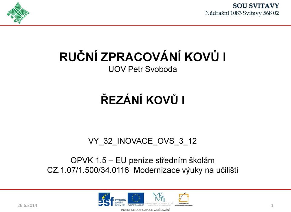 1.5 EU peníze středním školám CZ.1.07/1.