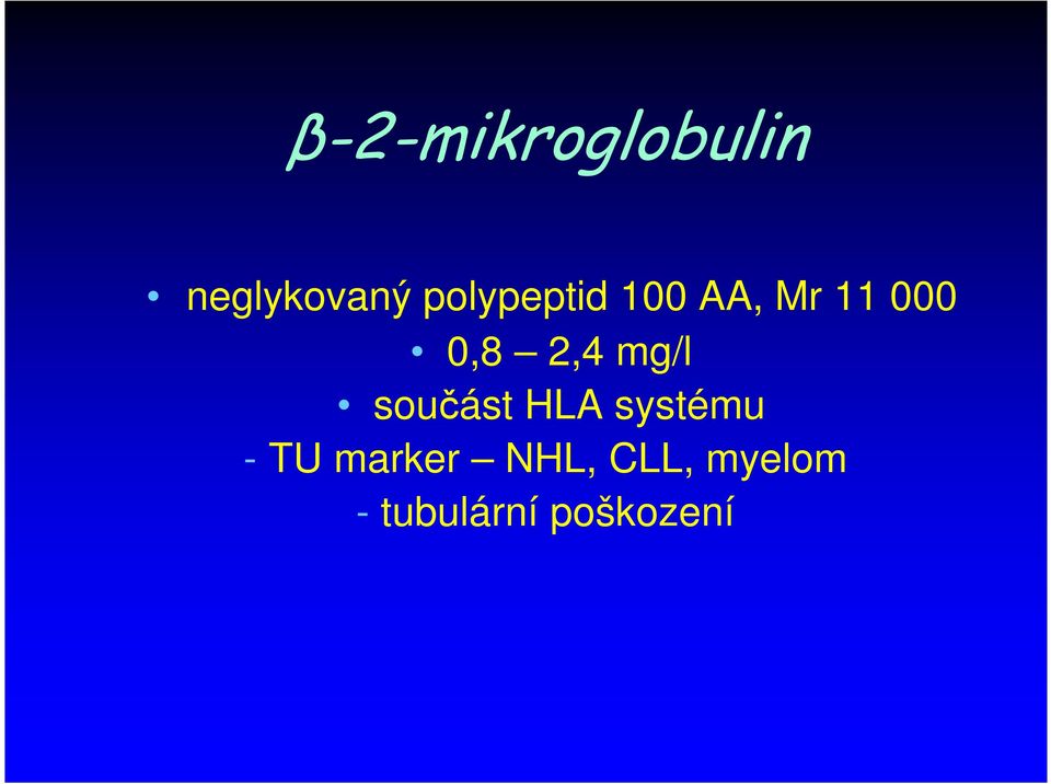 2,4 mg/l součást HLA systému - TU