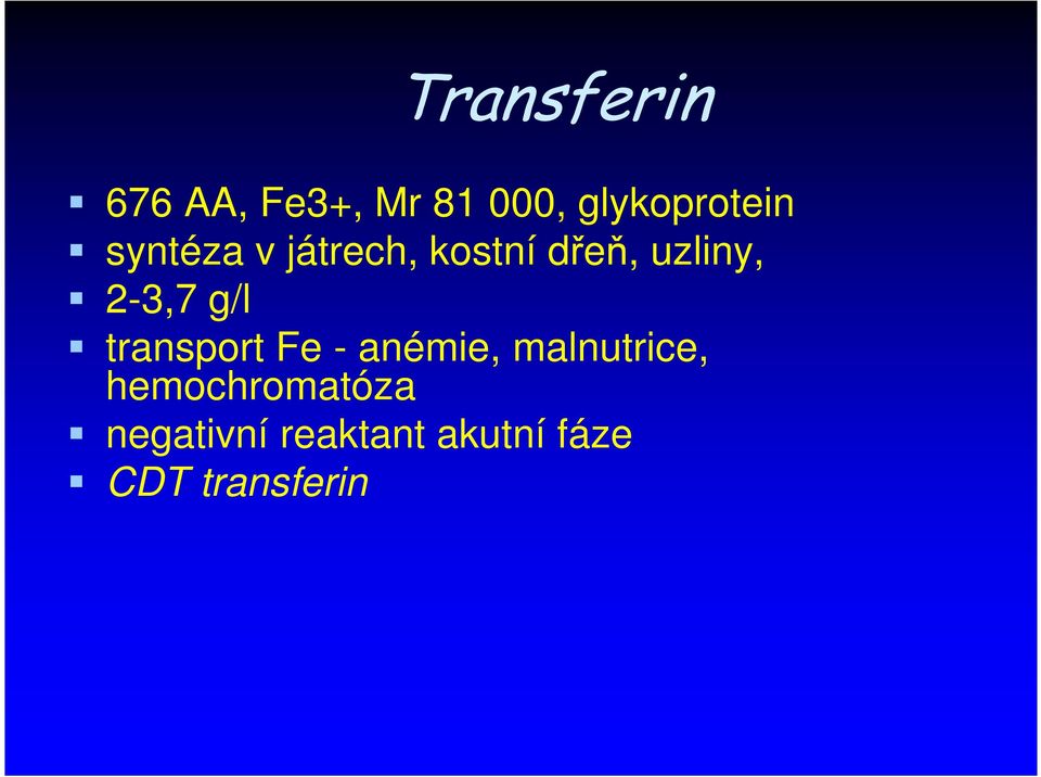 g/l transport Fe - anémie, malnutrice,