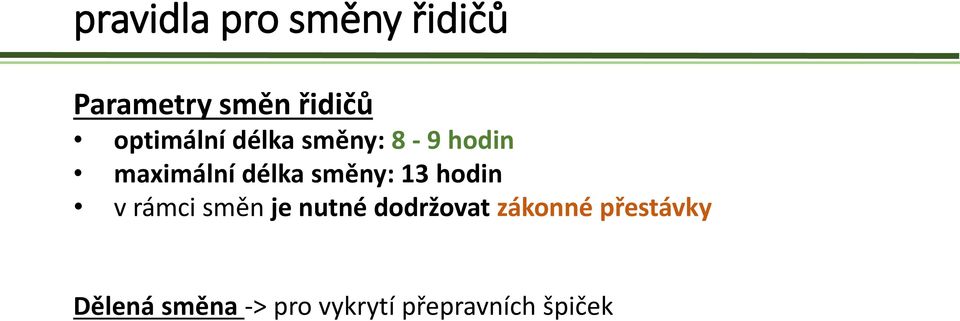 směny: 13 hodin v rámci směn je nutné dodržovat