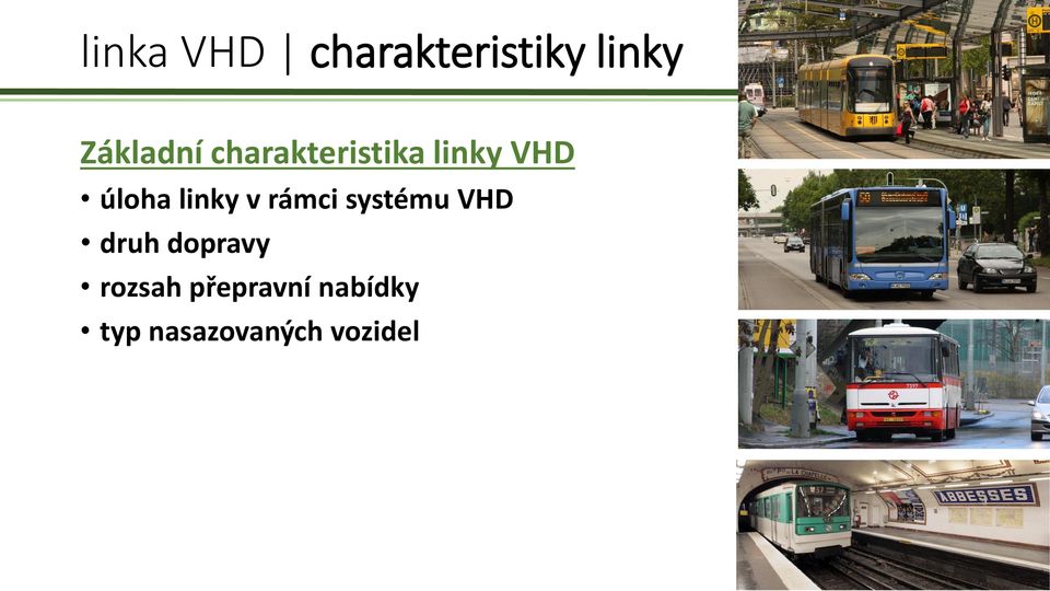 rámci systému VHD druh dopravy rozsah