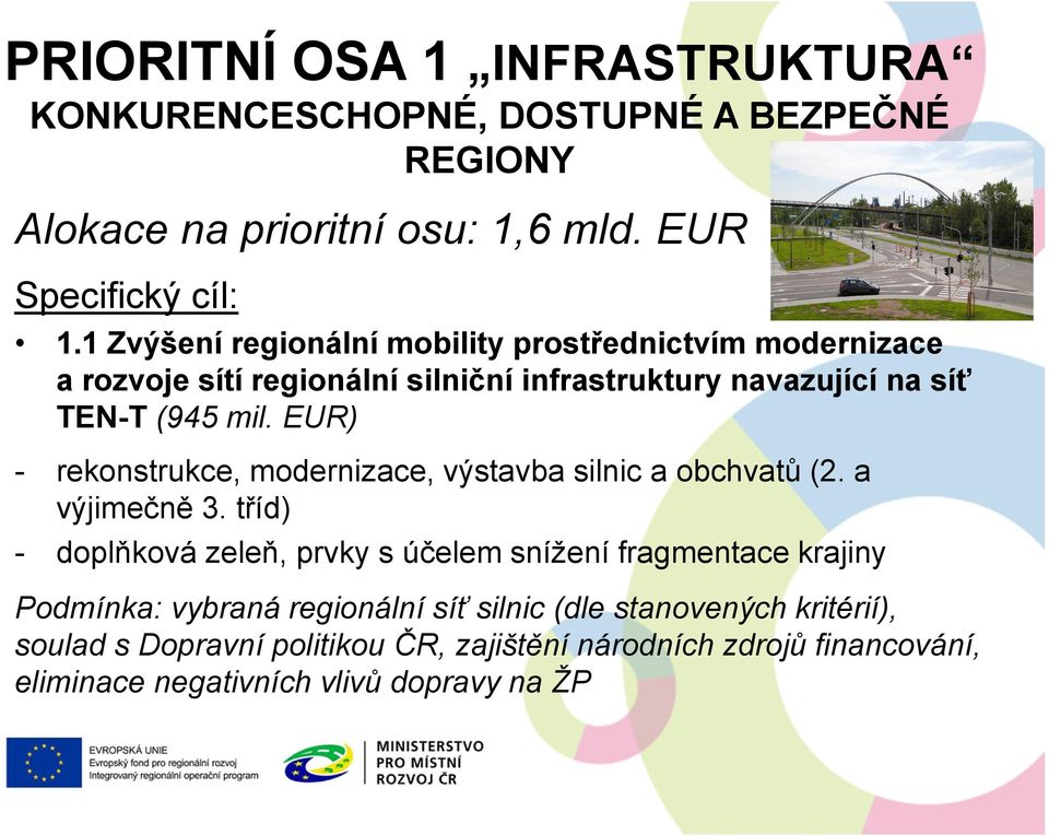 EUR) - rekonstrukce, modernizace, výstavba silnic a obchvatů (2. a výjimečně 3.