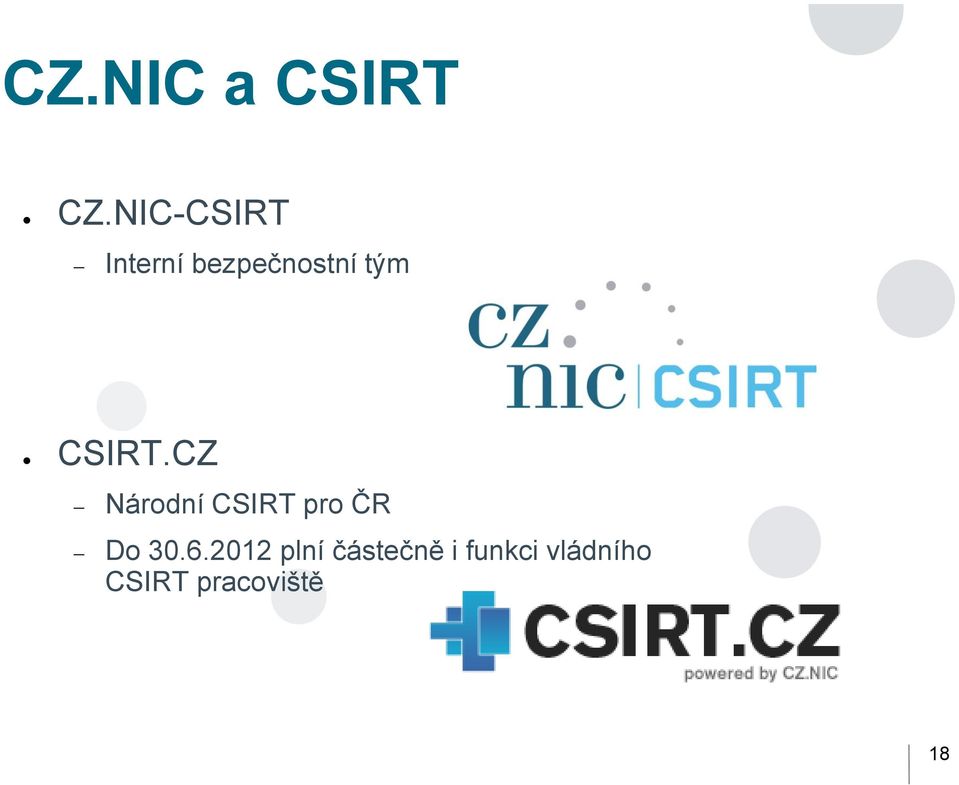 CSIRT.CZ Národní CSIRT pro ČR Do 30.
