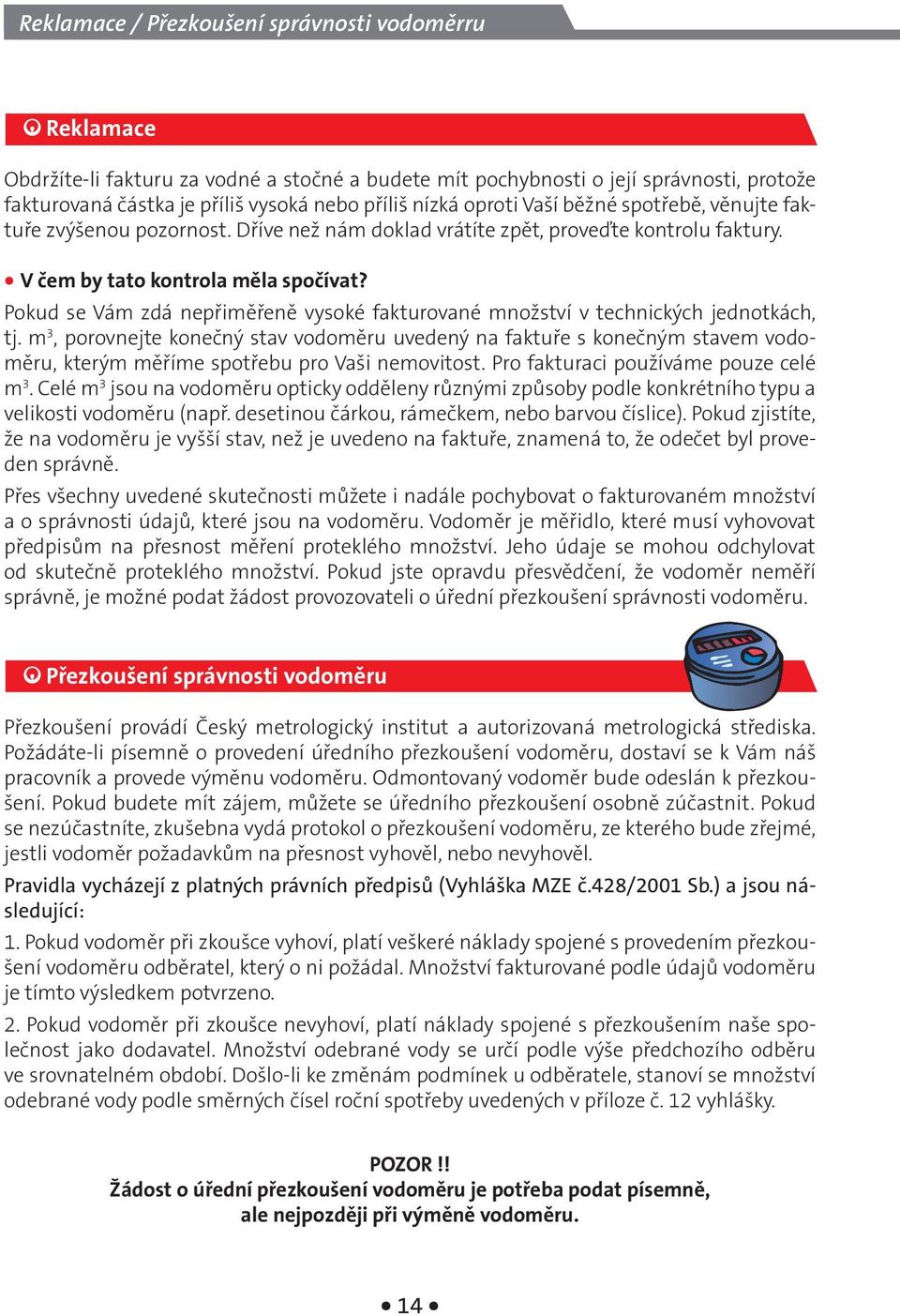 Pokud se Vám zdá nepřiměřeně vysoké fakturované množství v technických jednotkách, tj.