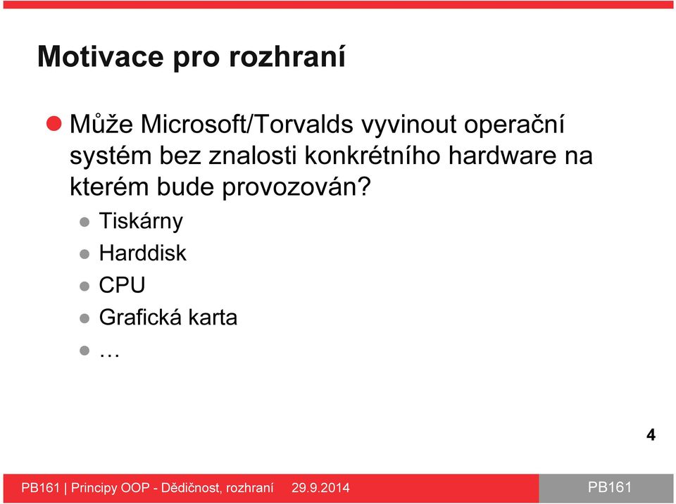 hardware na kterém bude provozován?