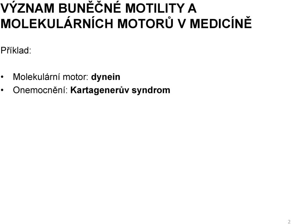 Příklad: Molekulární motor: