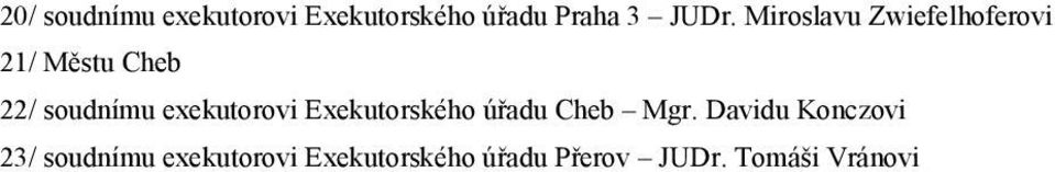 exekutorovi Exekutorského úřadu Cheb Mgr.