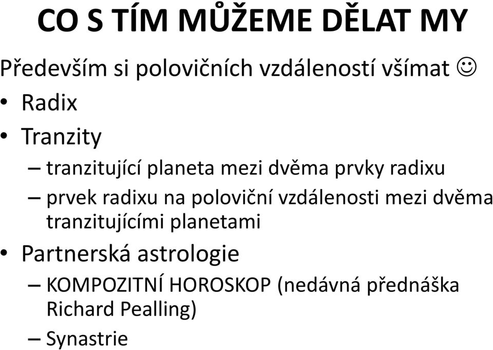 na poloviční vzdálenosti mezi dvěma tranzitujícími planetami Partnerská